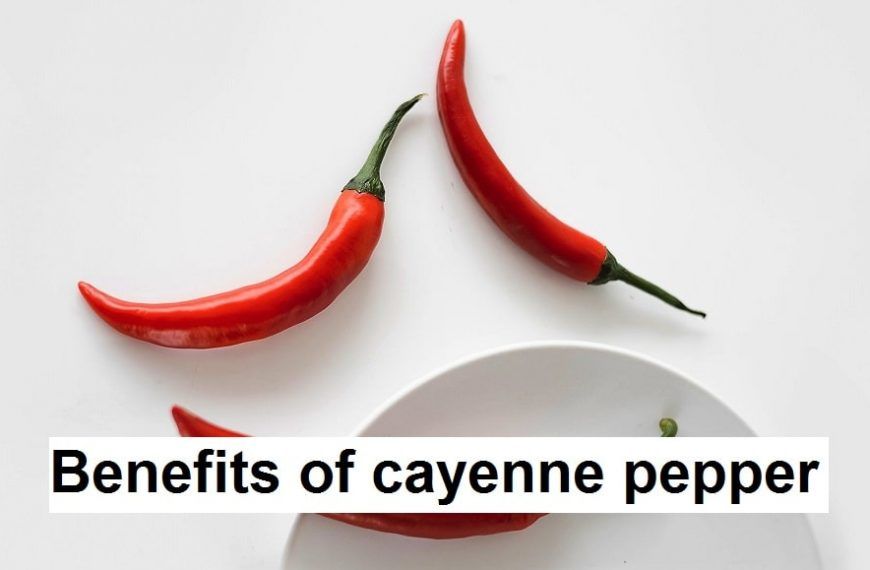 10 Benefits of cayenne pepper and its side effects